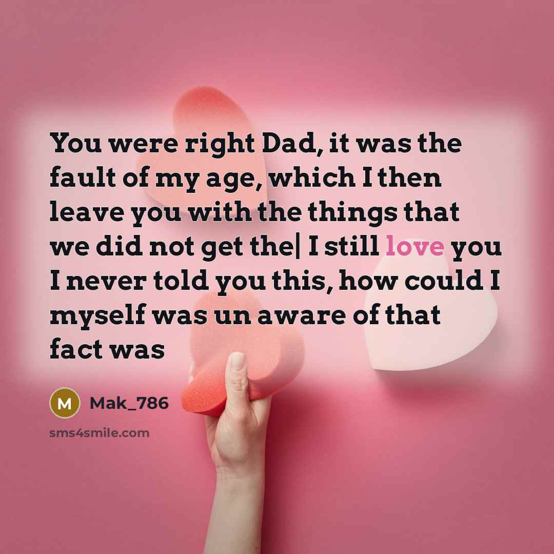 “You were right Dad, it was the fault of my…” quote by Mak_786