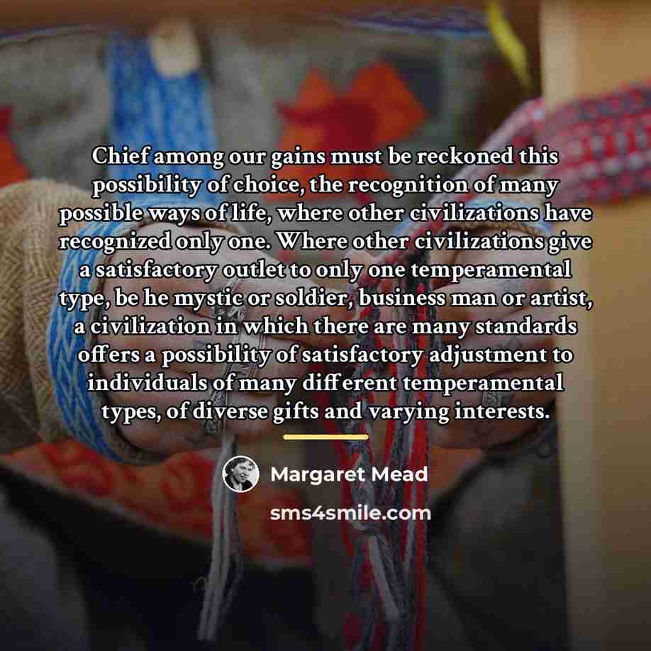 “Chief among our gains must be reckoned this possibility of…” quote by Margaret Mead