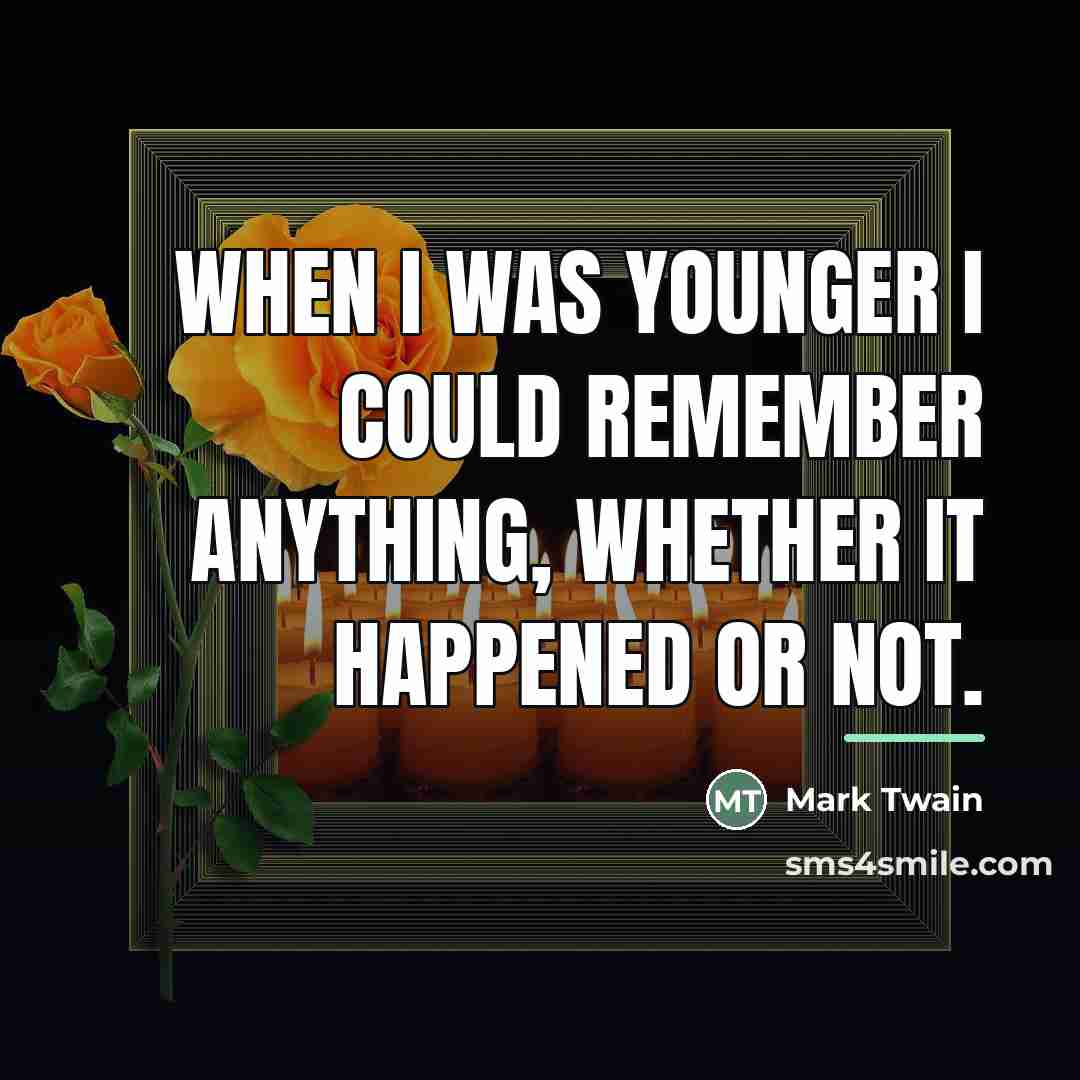 “When I was younger I could remember anything, whether it…” quote by Mark Twain