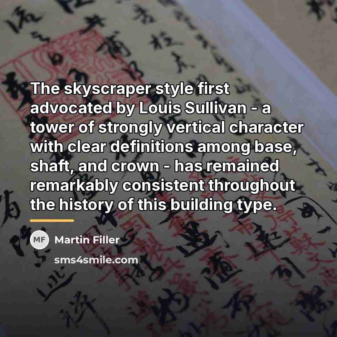 “The skyscraper style first advocated by Louis Sullivan - a…” quote by Martin Filler