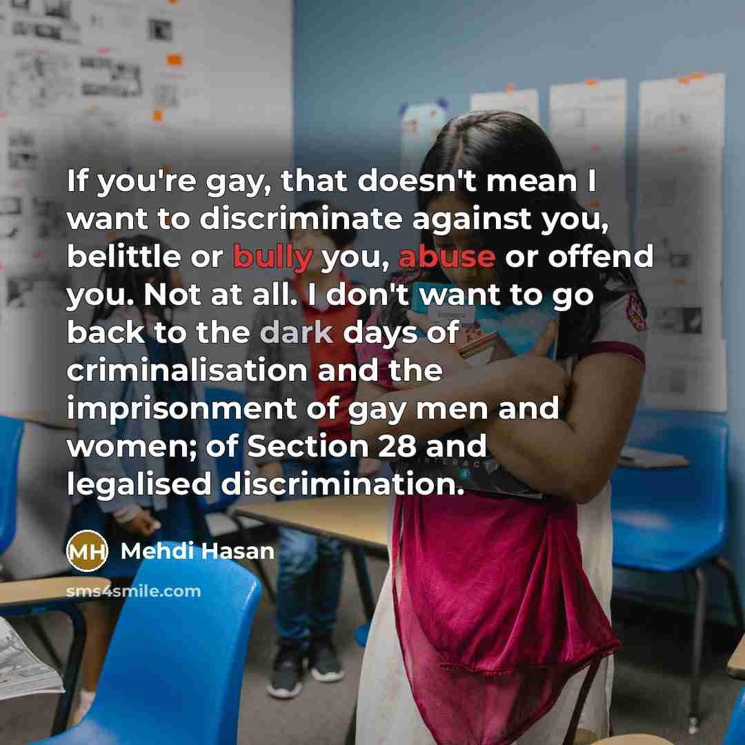 “If you're gay, that doesn't mean I want to discriminate…” quote by Mehdi Hasan