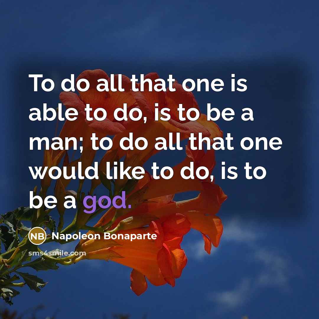 “To do all that one is able to do, is…” quote by Napoleon Bonaparte