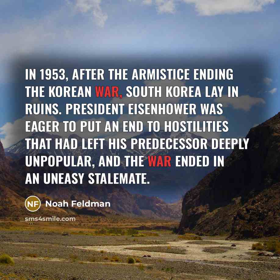 “In 1953, after the armistice ending the Korean War, South…” quote by Noah Feldman