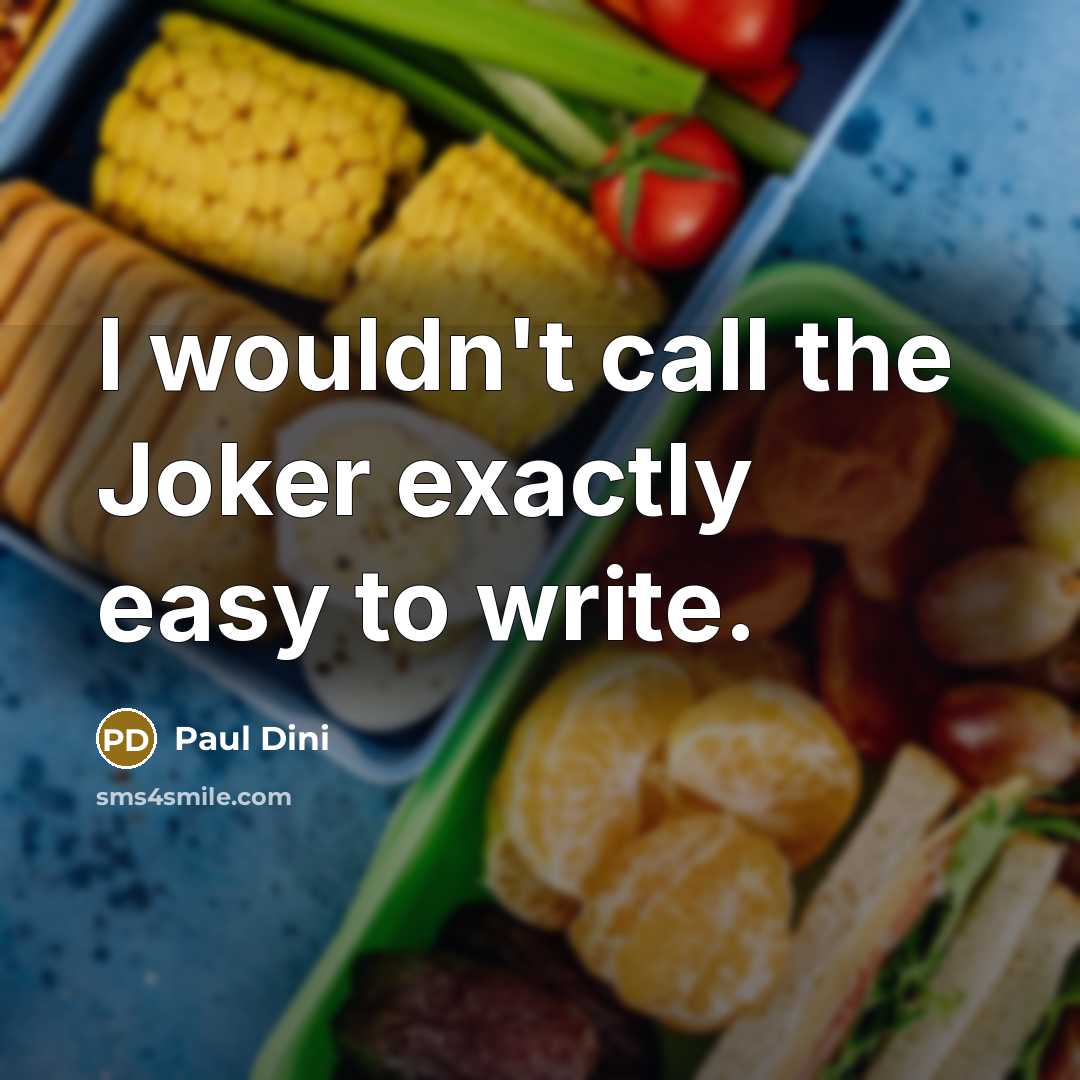 “I wouldn't call the Joker exactly easy to write.…” quote by Paul Dini