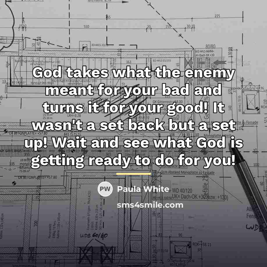 “God takes what the enemy meant for your bad and…” quote by Paula White