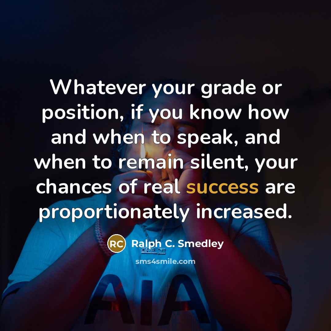 “Whatever your grade or position, if you know how and…” quote by Ralph C. Smedley
