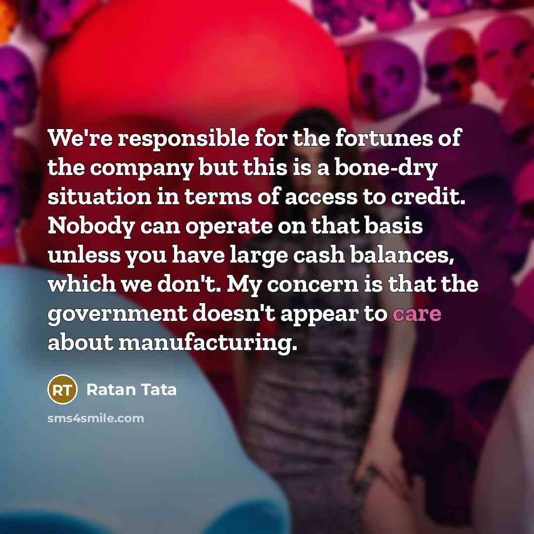 “We're responsible for the fortunes of the company but this…” quote by Ratan Tata