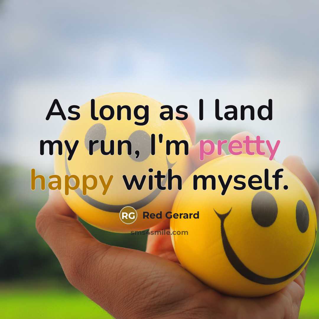 “As long as I land my run, I'm pretty happy…” quote by Red Gerard