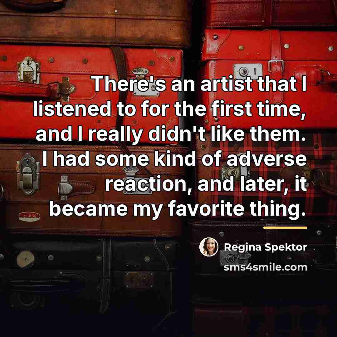 “There's an artist that I listened to for the first…” quote by Regina Spektor