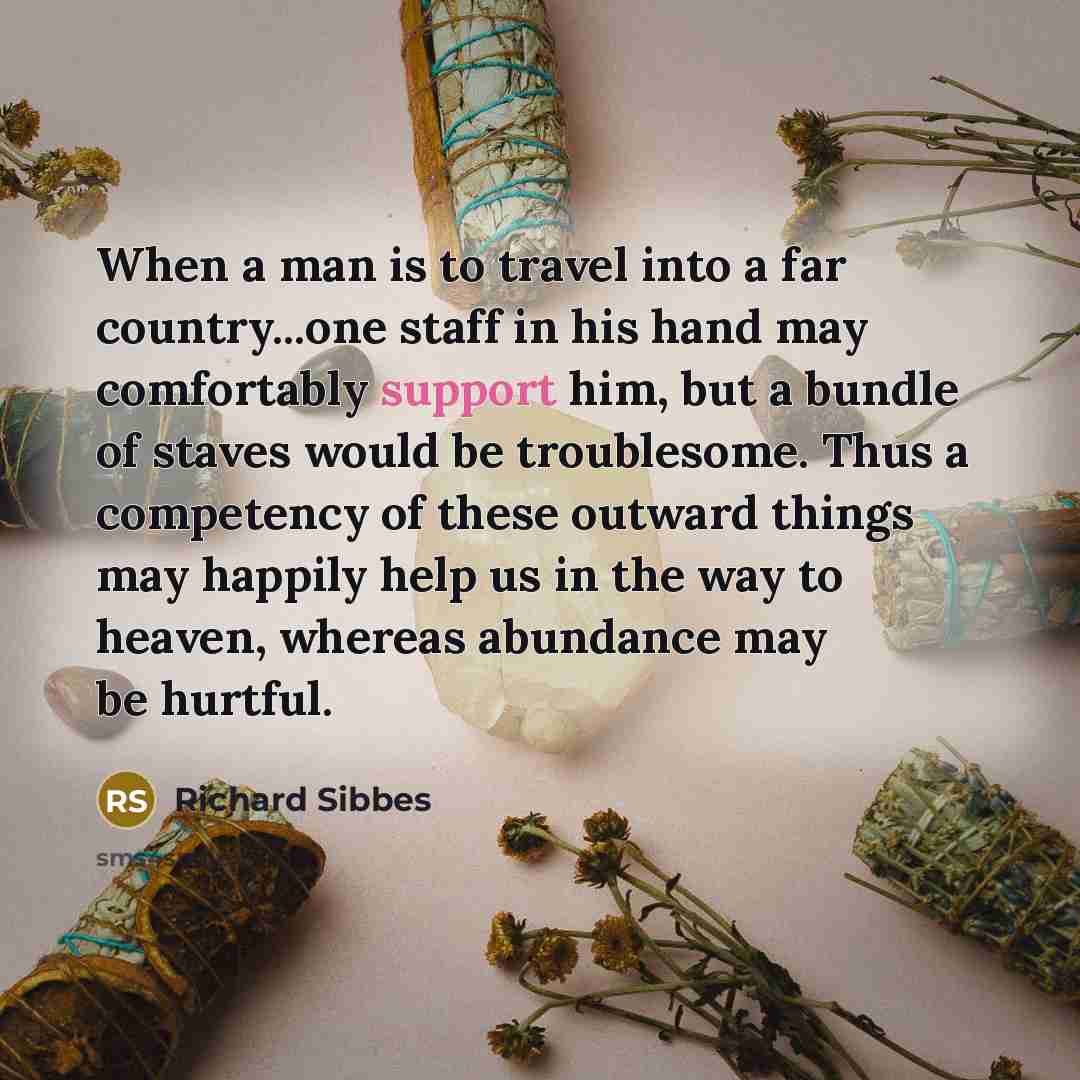 “When a man is to travel into a far country...one…” quote by Richard Sibbes