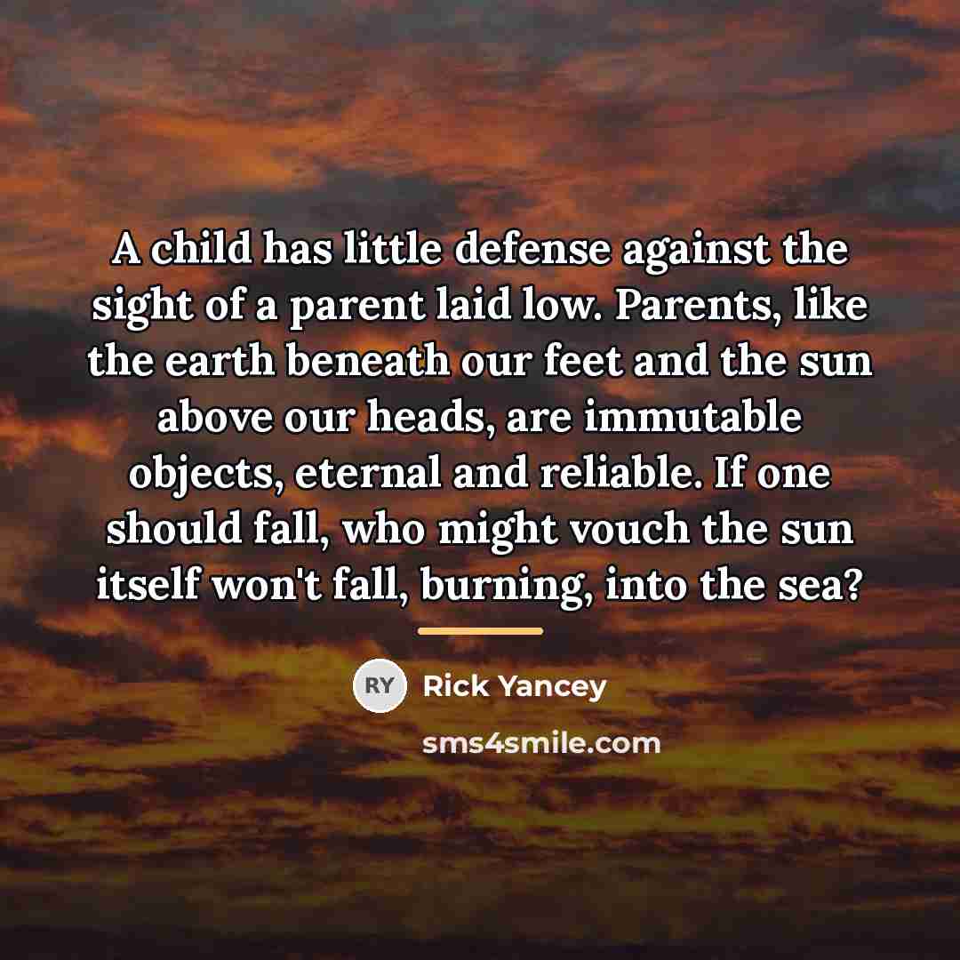 “A child has little defense against the sight of a…” quote by Rick Yancey