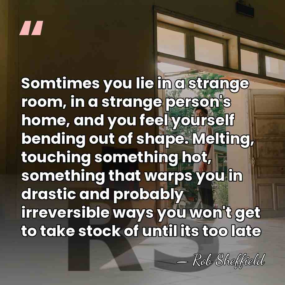 Somtimes you lie in a strange room, in a strange person's home,&hellip; - Rob Sheffield