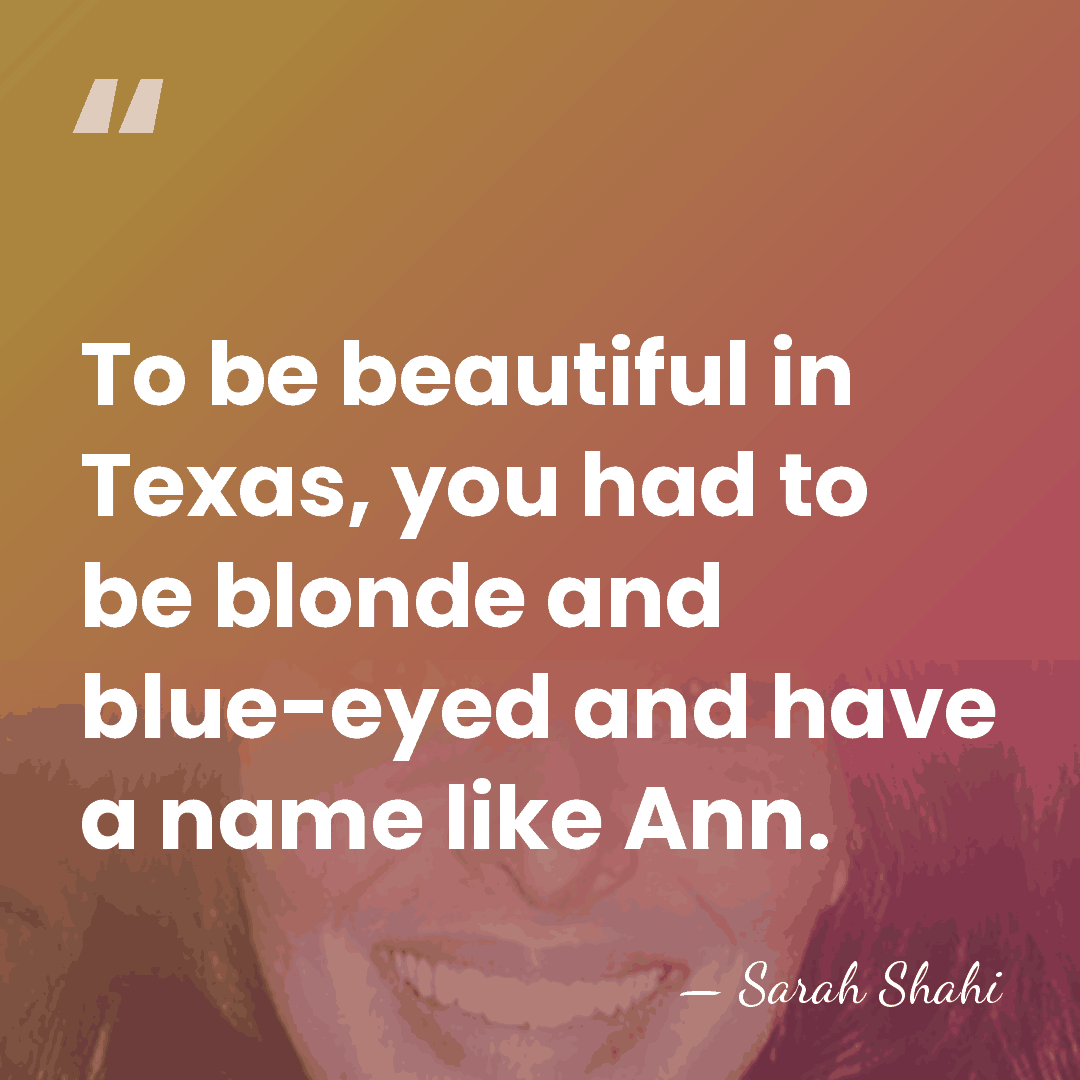 To be beautiful in Texas, you had to be blonde and blue-eyed&hellip; - Sarah Shahi