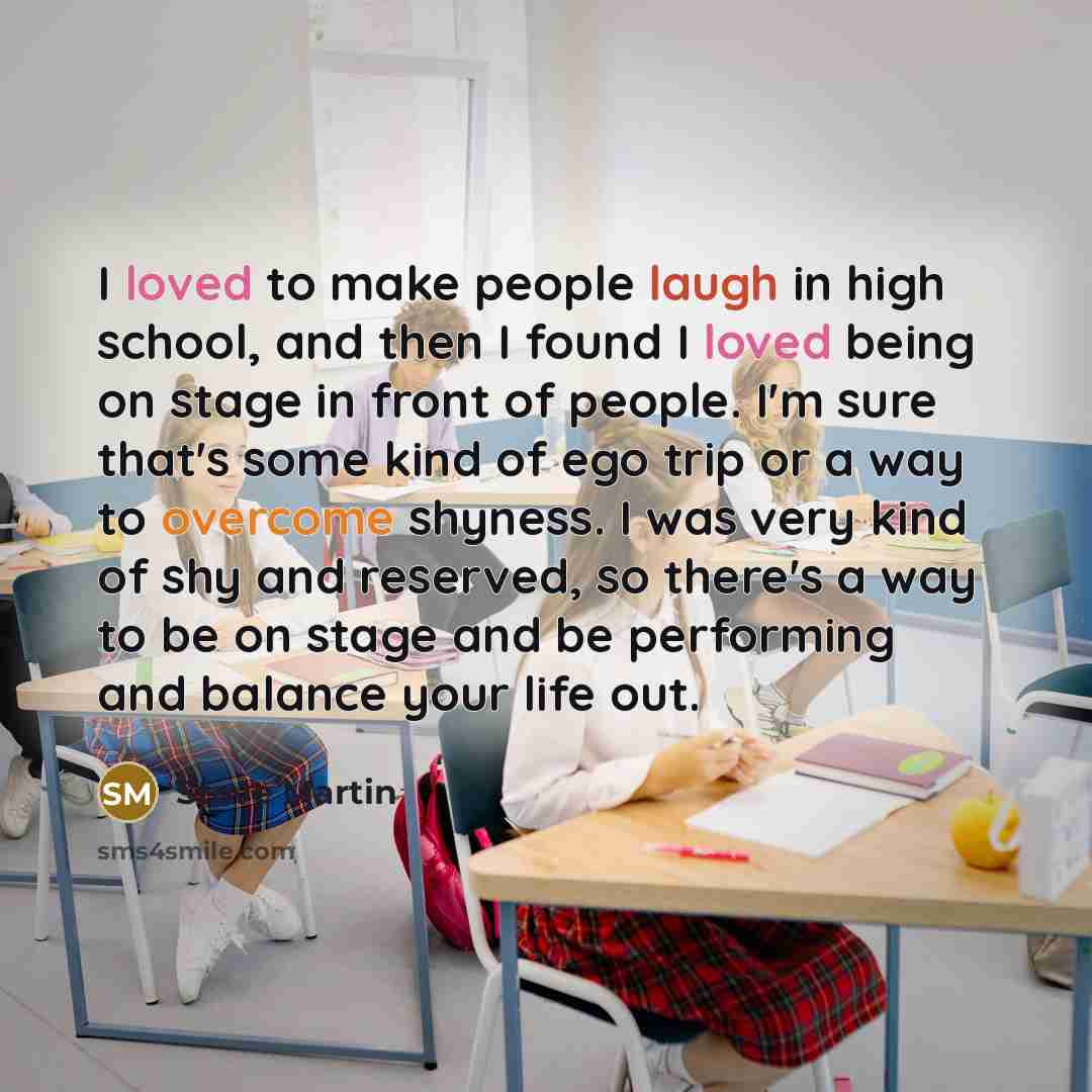 “I loved to make people laugh in high school, and…” quote by Steve Martin