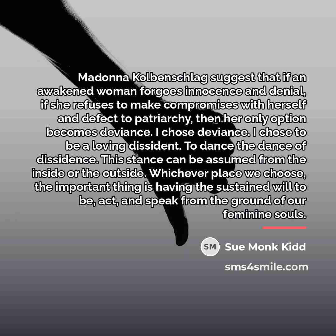 “Madonna Kolbenschlag suggest that if an awakened woman forgoes innocence…” quote by Sue Monk Kidd