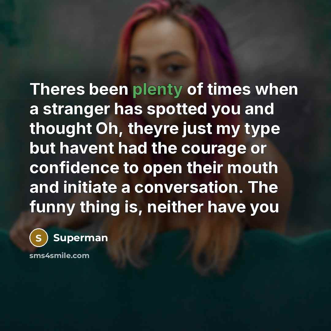 “Theres been plenty of times when a stranger has spotted…” quote by Superman