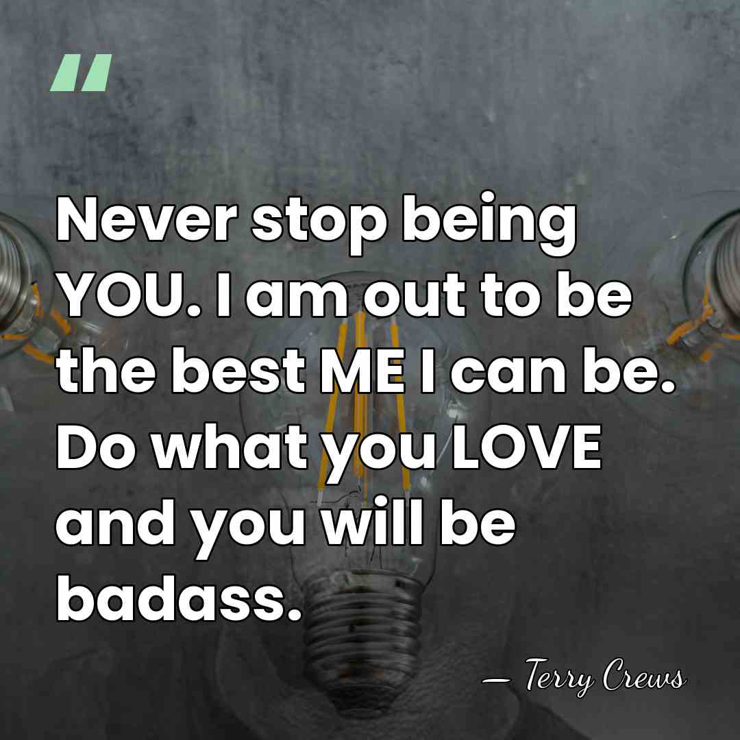 Never stop being YOU. I am out to be the best ME&hellip; - Terry Crews