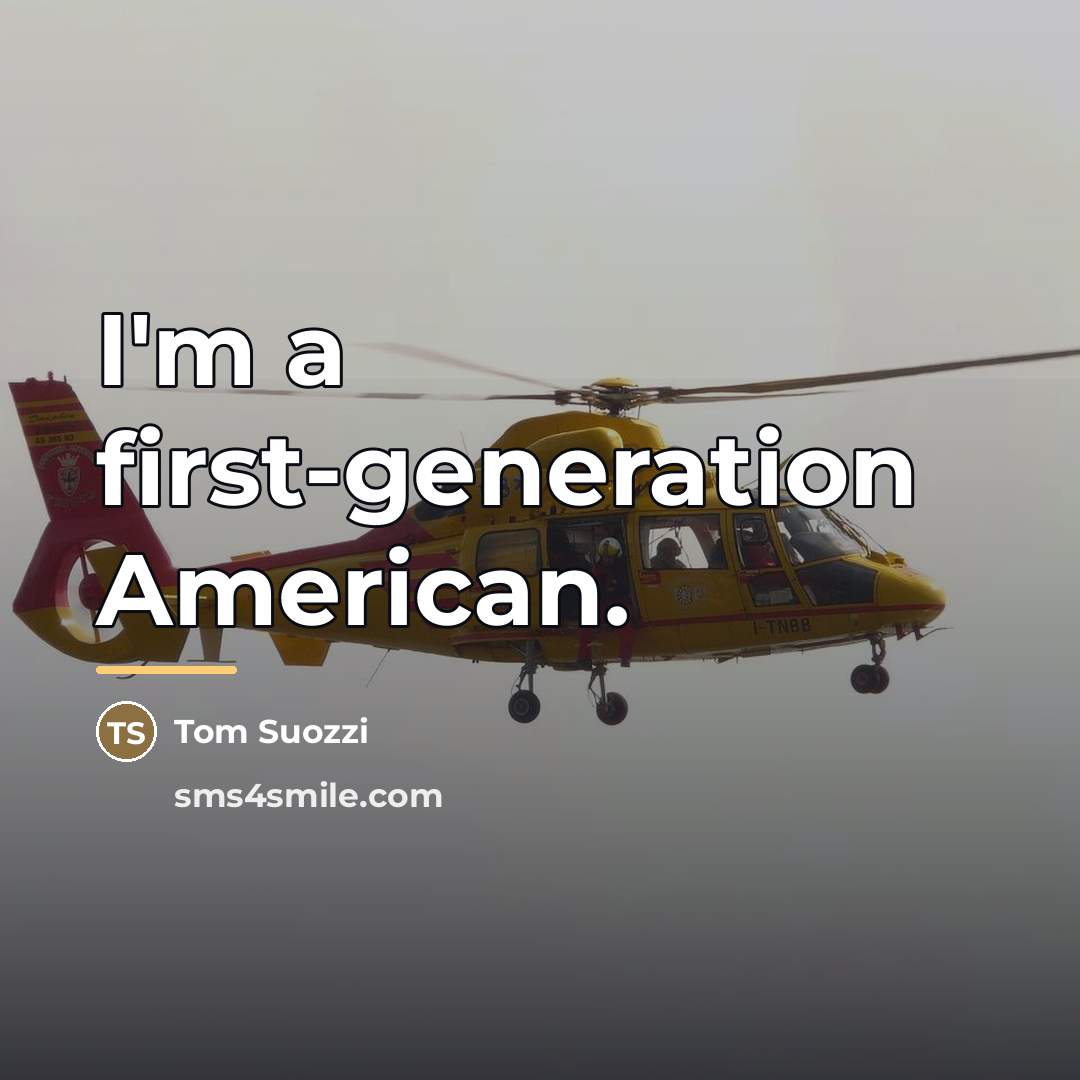 “I'm a first-generation American.…” quote by Tom Suozzi