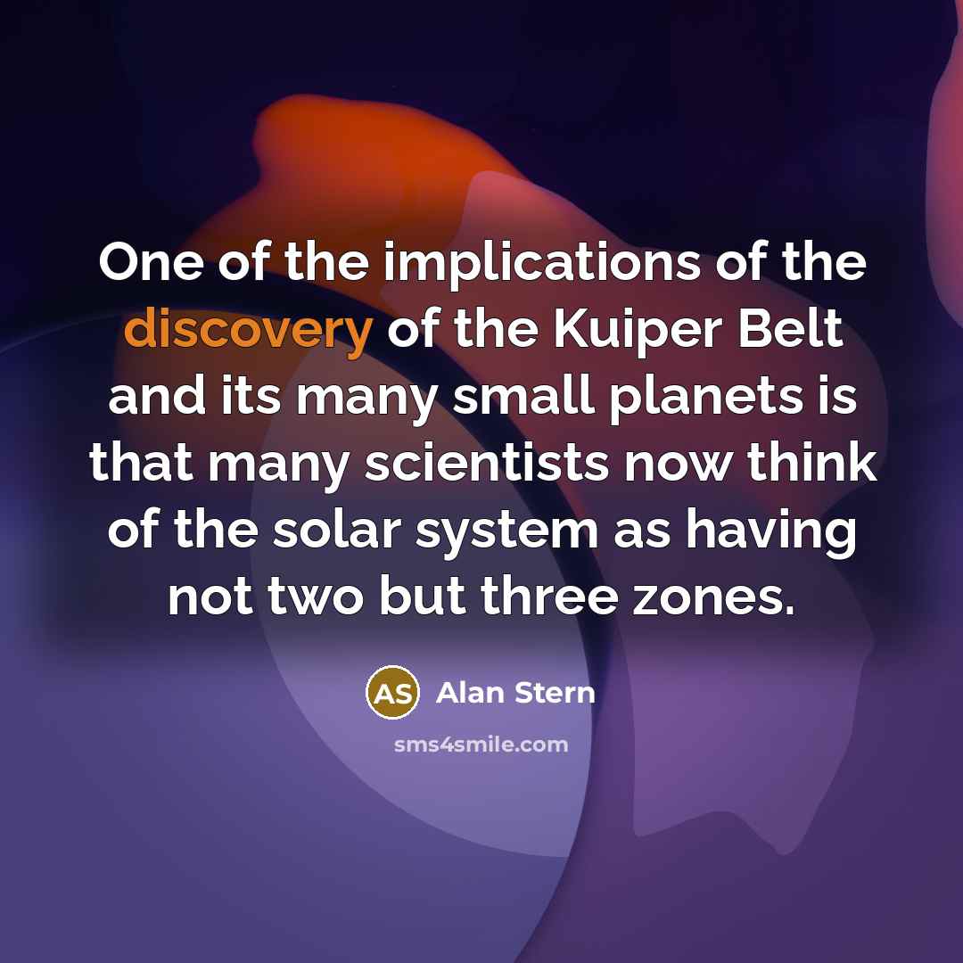 “One of the implications of the discovery of the Kuiper…” quote by Alan Stern