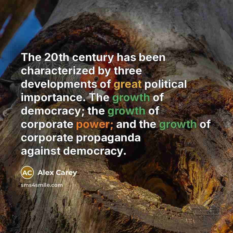 “The 20th century has been characterized by three developments of…” quote by Alex Carey