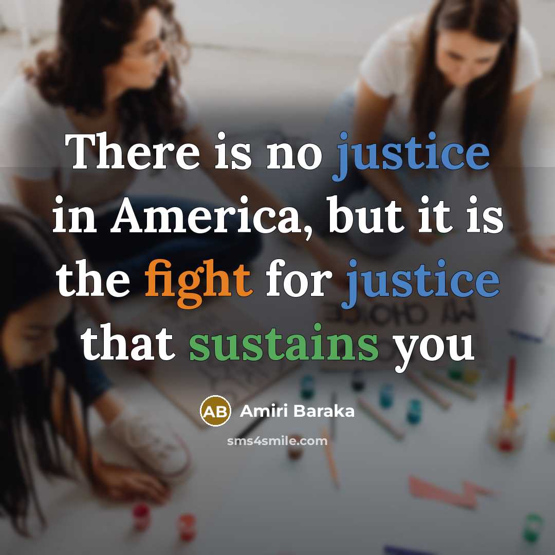 “There is no justice in America, but it is the…” quote by Amiri Baraka