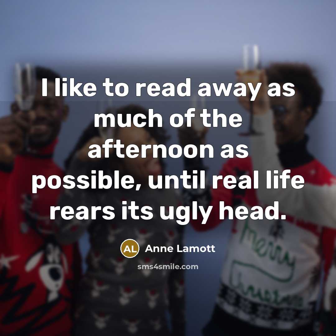 “I like to read away as much of the afternoon…” quote by Anne Lamott