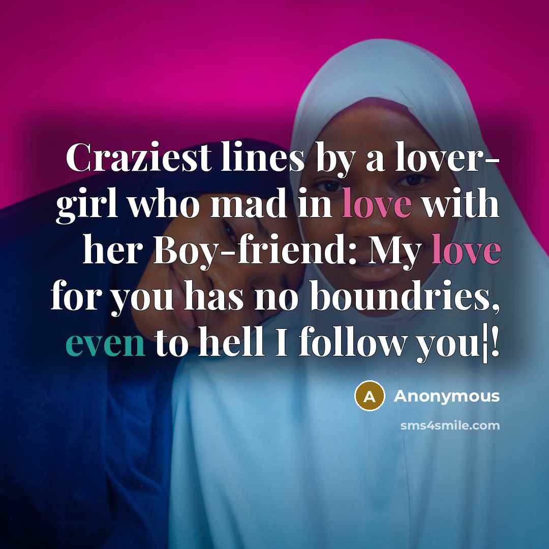 “Craziest lines by a lover- girl who mad in love…” quote by Anonymous