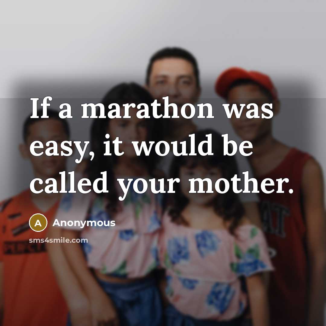 “If a marathon was easy, it would be called your…” quote by Anonymous