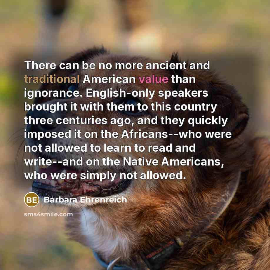 “There can be no more ancient and traditional American value…” quote by Barbara Ehrenreich