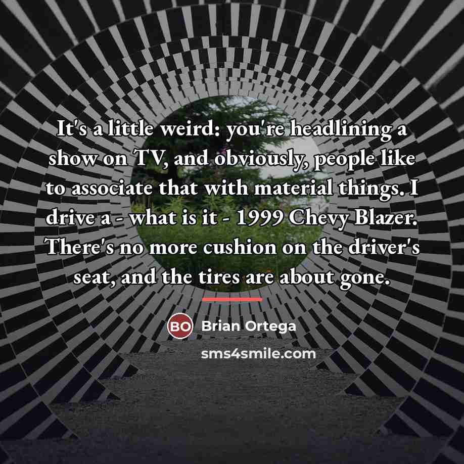 “It's a little weird: you're headlining a show on TV,…” quote by Brian Ortega