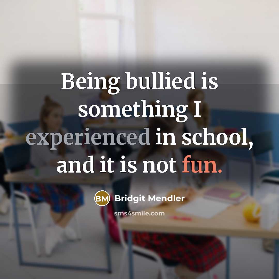 “Being bullied is something I experienced in school, and it…” quote by Bridgit Mendler