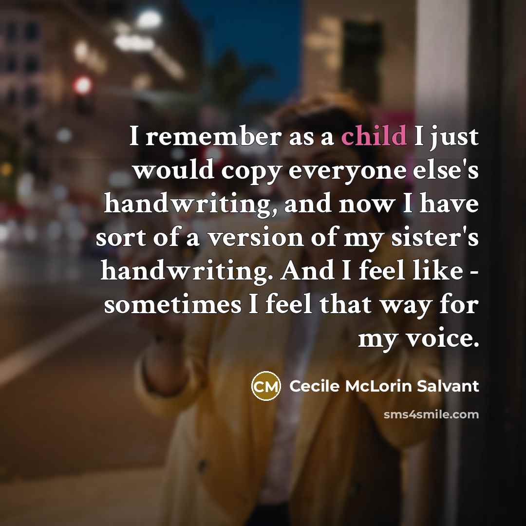 “I remember as a child I just would copy everyone…” quote by Cecile McLorin Salvant