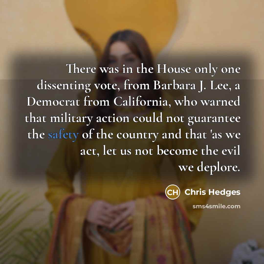 “There was in the House only one dissenting vote, from…” quote by Chris Hedges