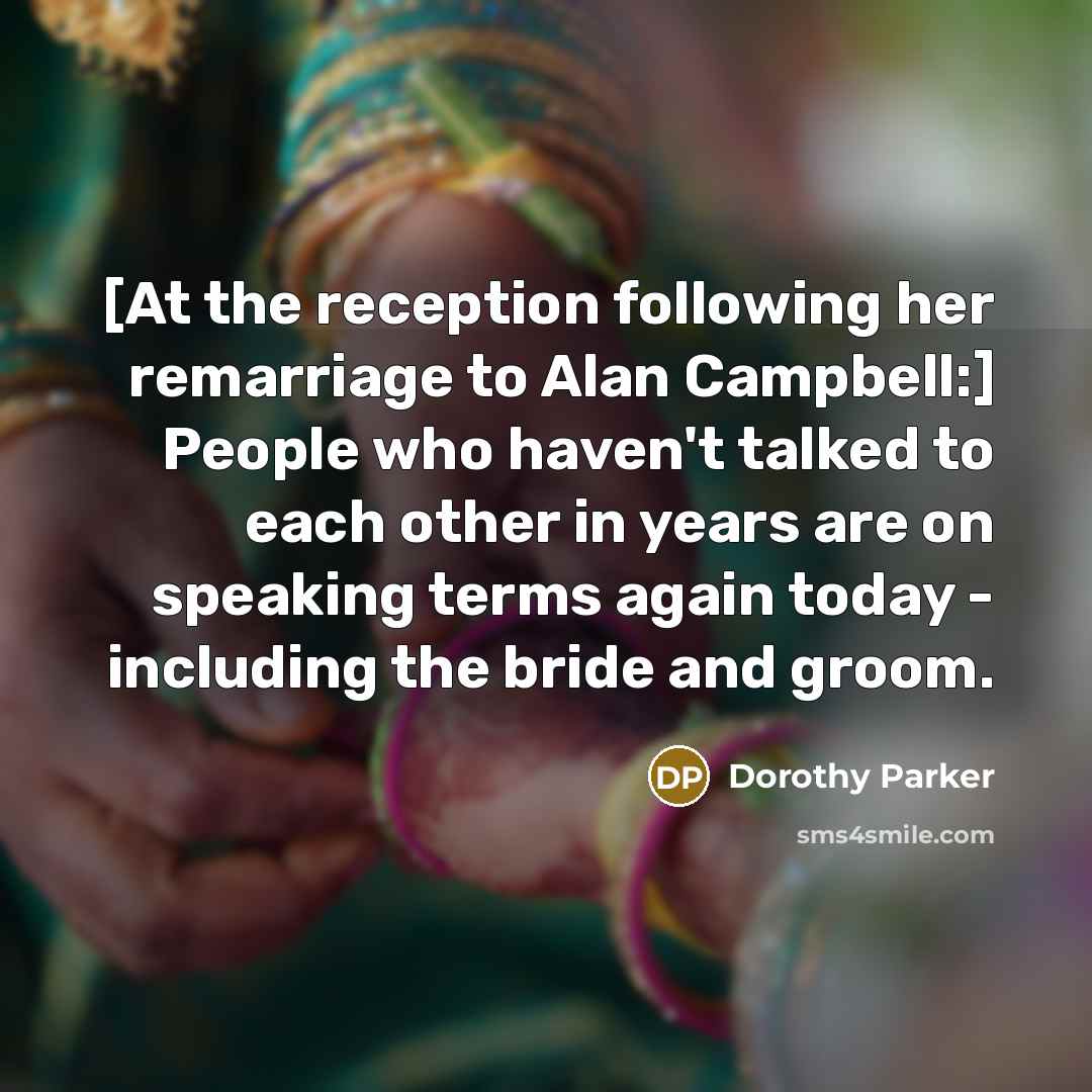 “[At the reception following her remarriage to Alan Campbell:] People…” quote by Dorothy Parker
