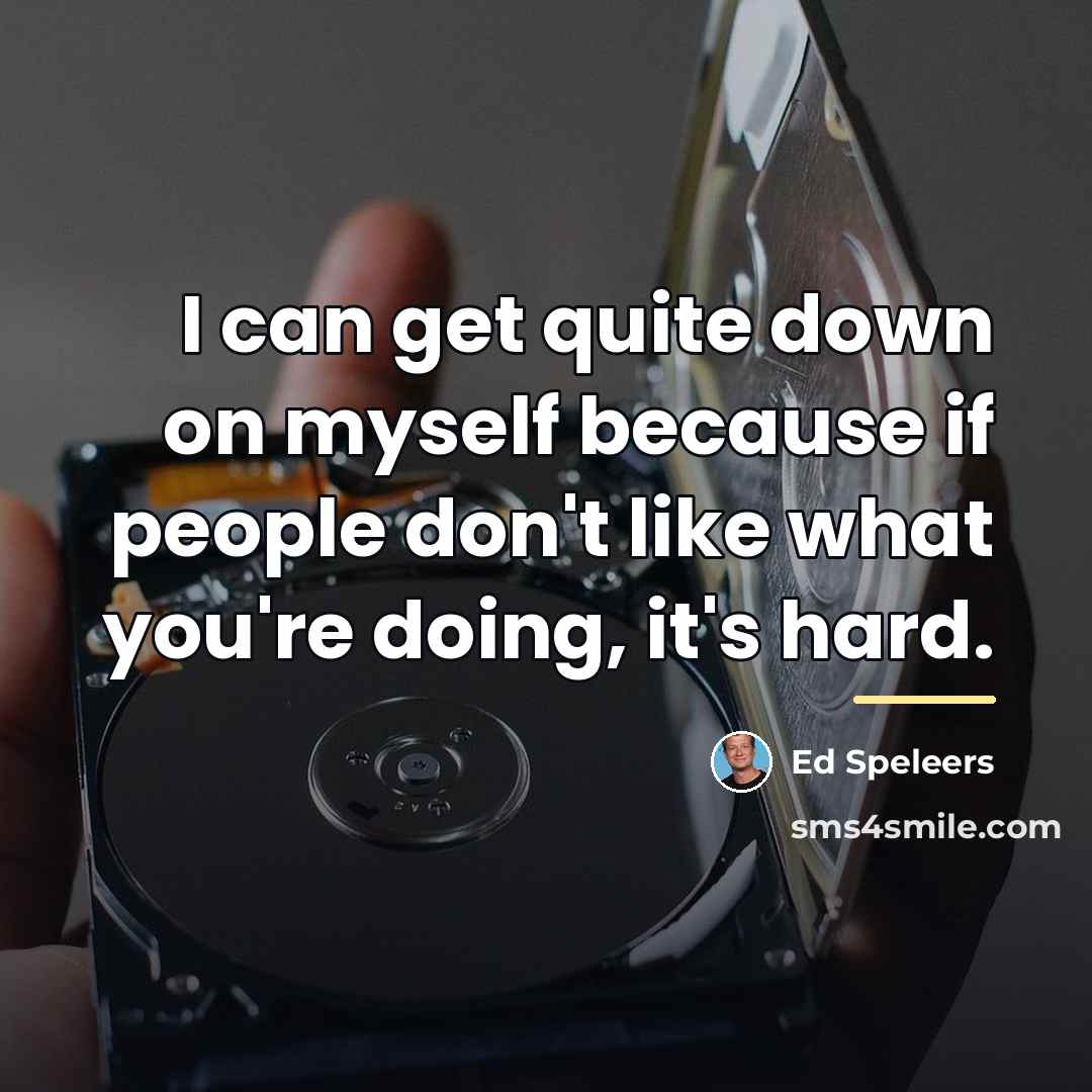 “I can get quite down on myself because if people…” quote by Ed Speleers