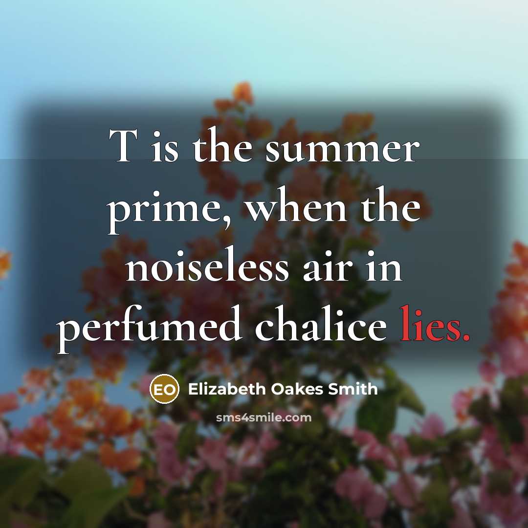 “T is the summer prime, when the noiseless air in…” quote by Elizabeth Oakes Smith