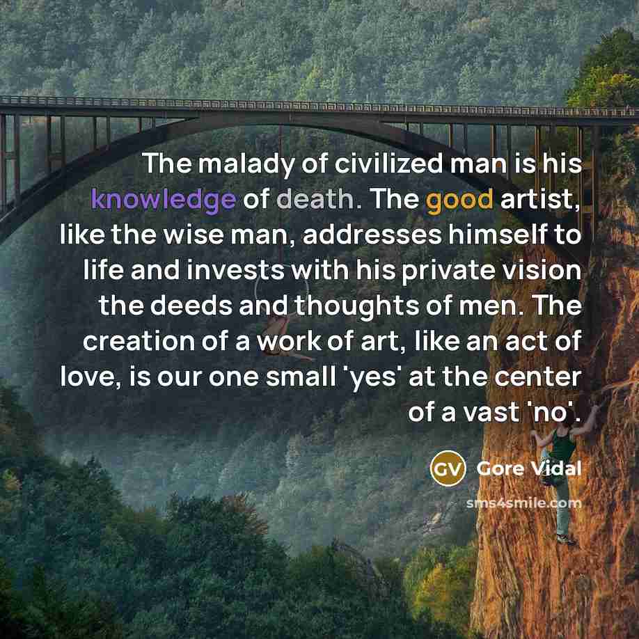 “The malady of civilized man is his knowledge of death.…” quote by Gore Vidal