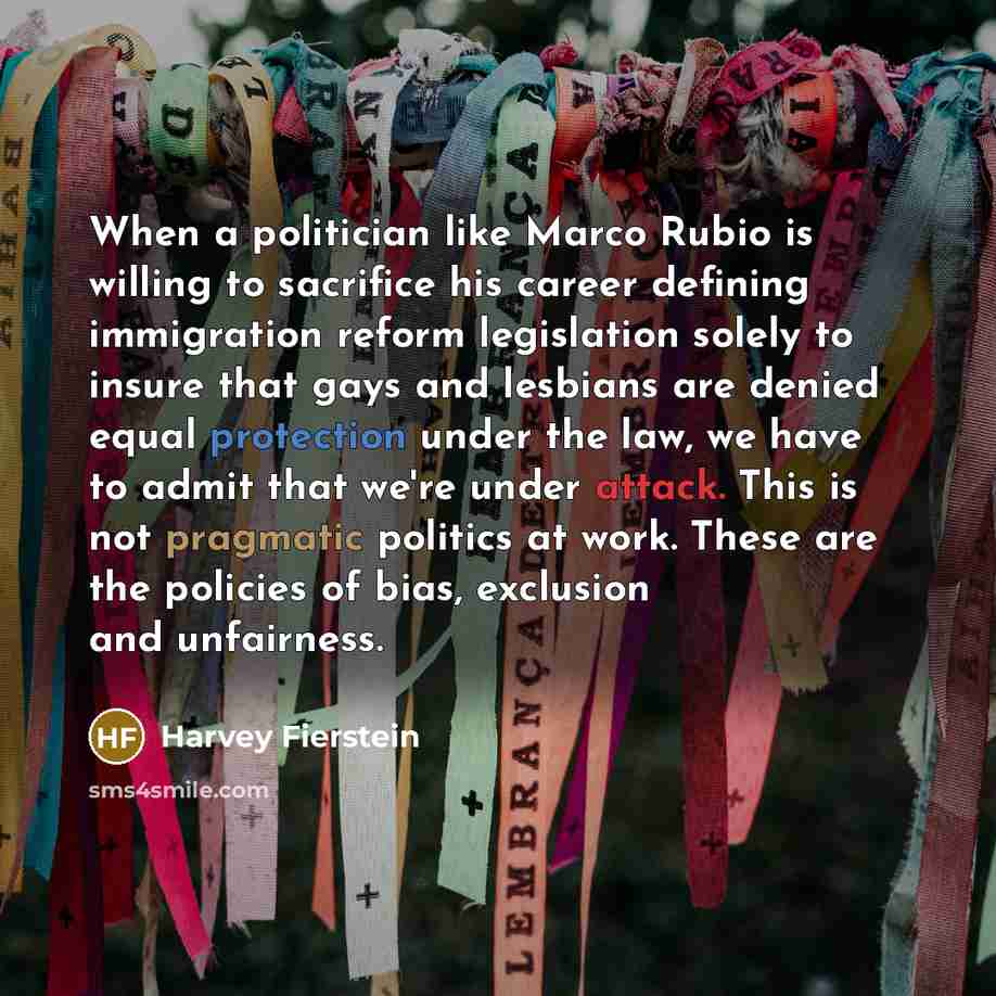 “When a politician like Marco Rubio is willing to sacrifice…” quote by Harvey Fierstein