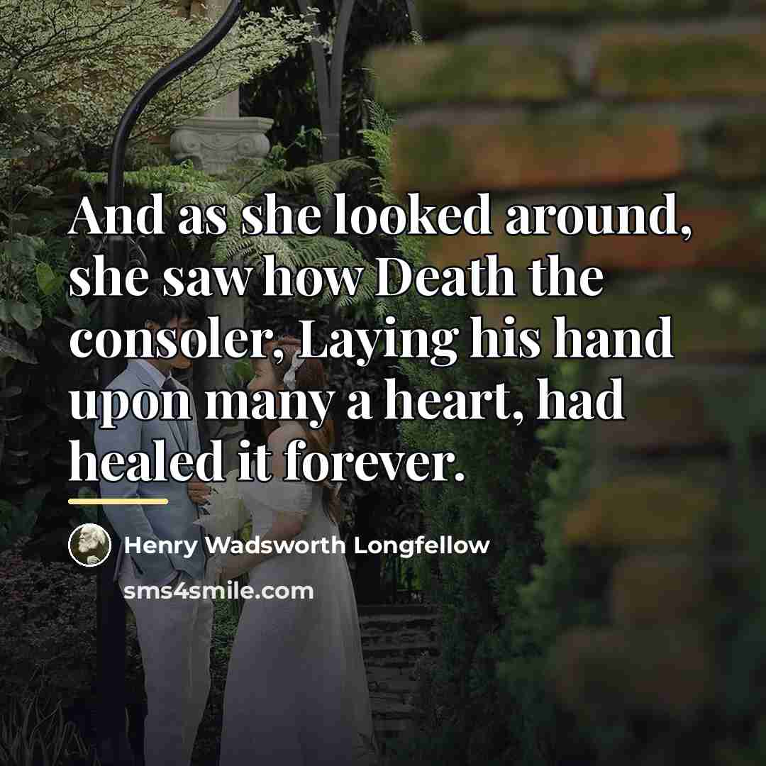 “And as she looked around, she saw how Death the…” quote by Henry Wadsworth Longfellow