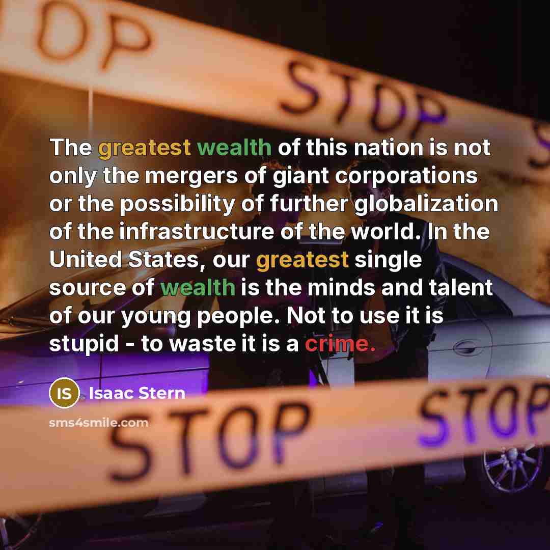 “The greatest wealth of this nation is not only the…” quote by Isaac Stern