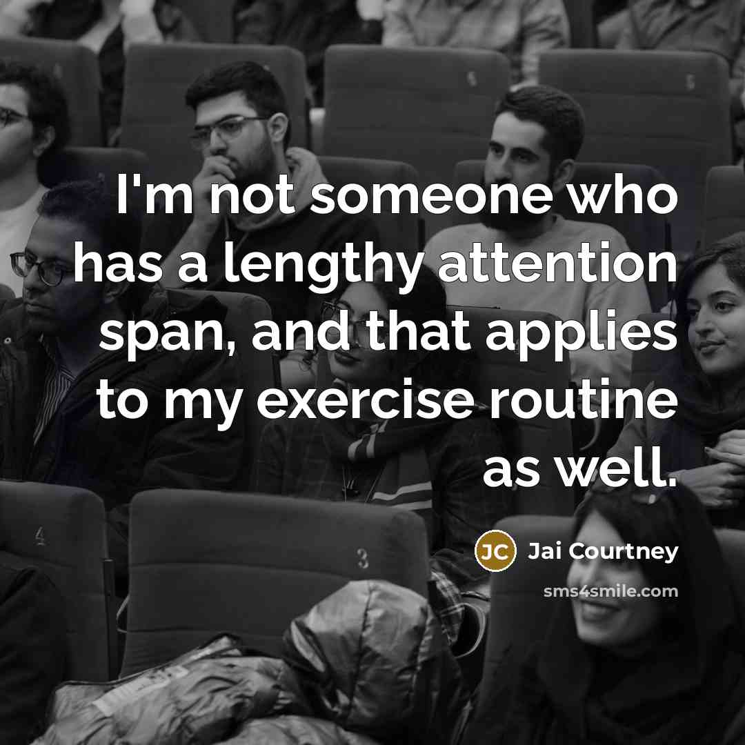 “I'm not someone who has a lengthy attention span, and…” quote by Jai Courtney