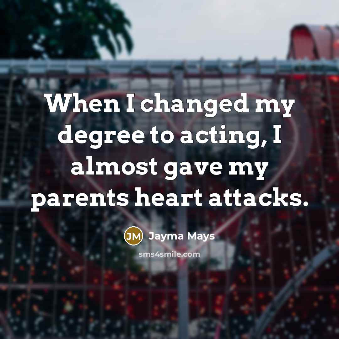 “When I changed my degree to acting, I almost gave…” quote by Jayma Mays