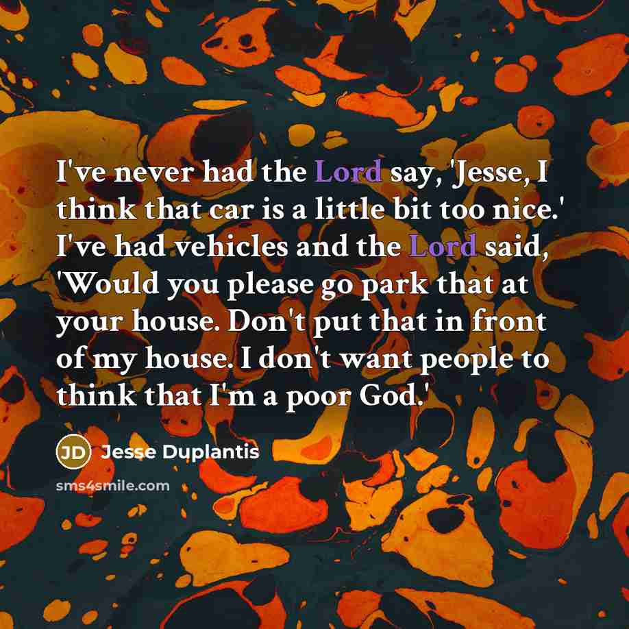 “I've never had the Lord say, 'Jesse, I think that…” quote by Jesse Duplantis