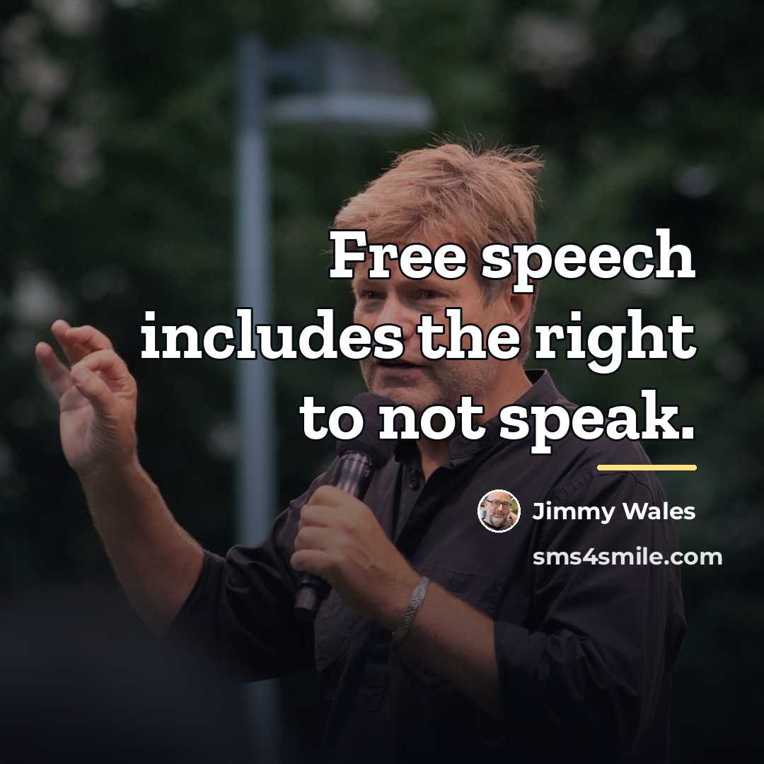“Free speech includes the right to not speak.…” quote by Jimmy Wales