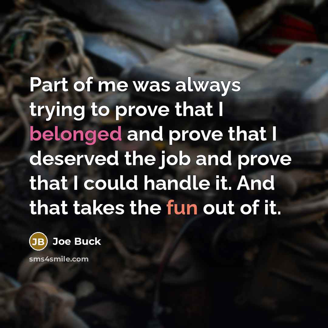 “Part of me was always trying to prove that I…” quote by Joe Buck