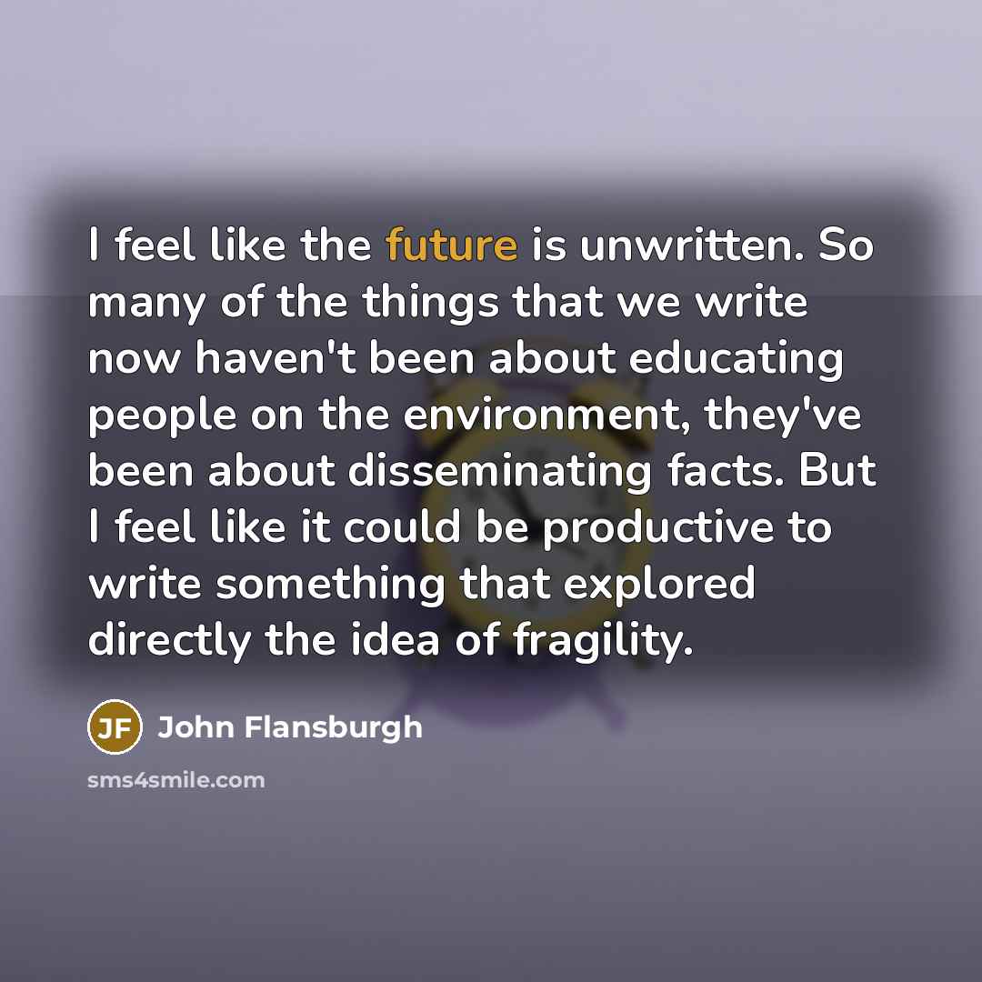 “I feel like the future is unwritten. So many of…” quote by John Flansburgh