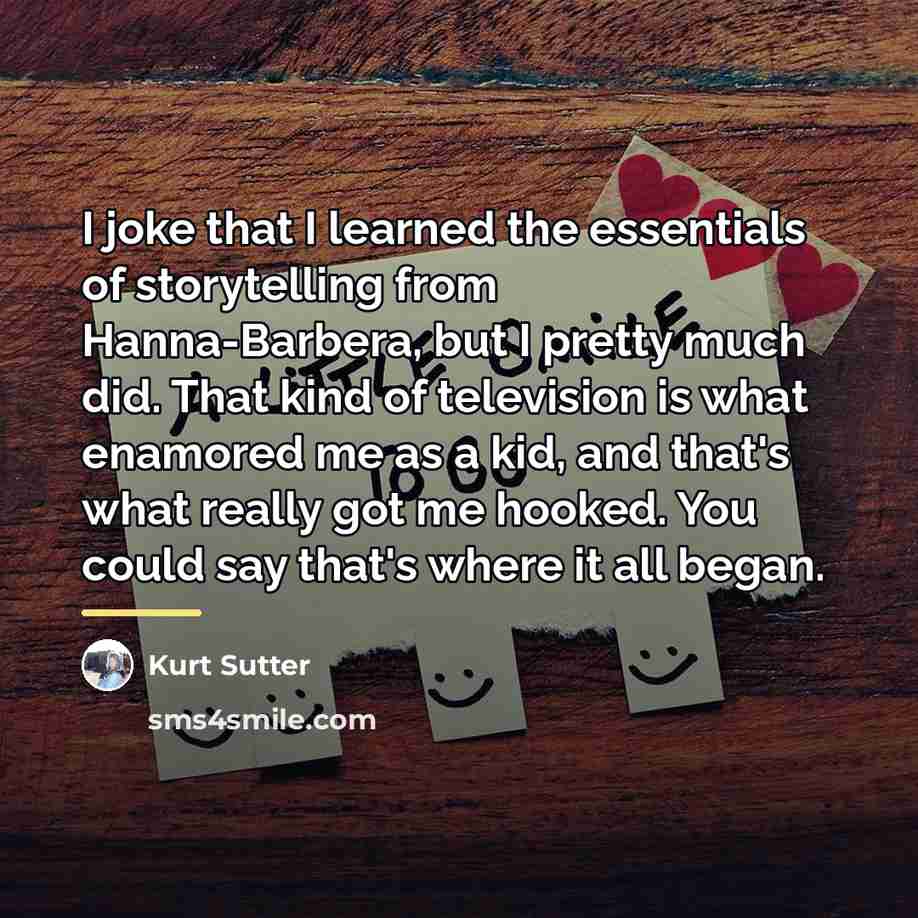 “I joke that I learned the essentials of storytelling from…” quote by Kurt Sutter