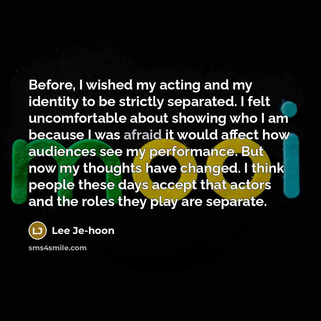 “Before, I wished my acting and my identity to be…” quote by Lee Je-hoon