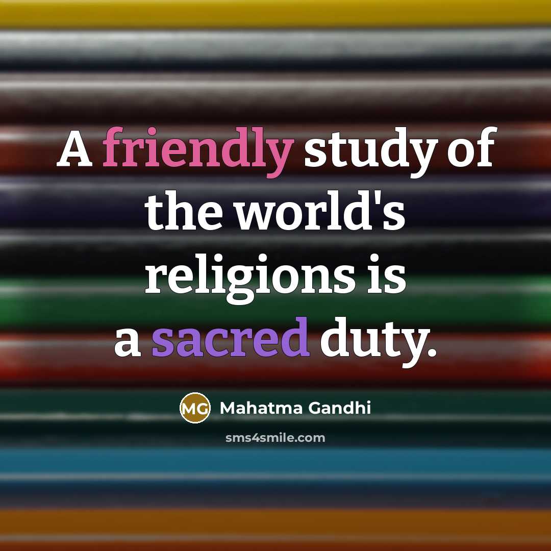 “A friendly study of the world's religions is a sacred…” quote by Mahatma Gandhi