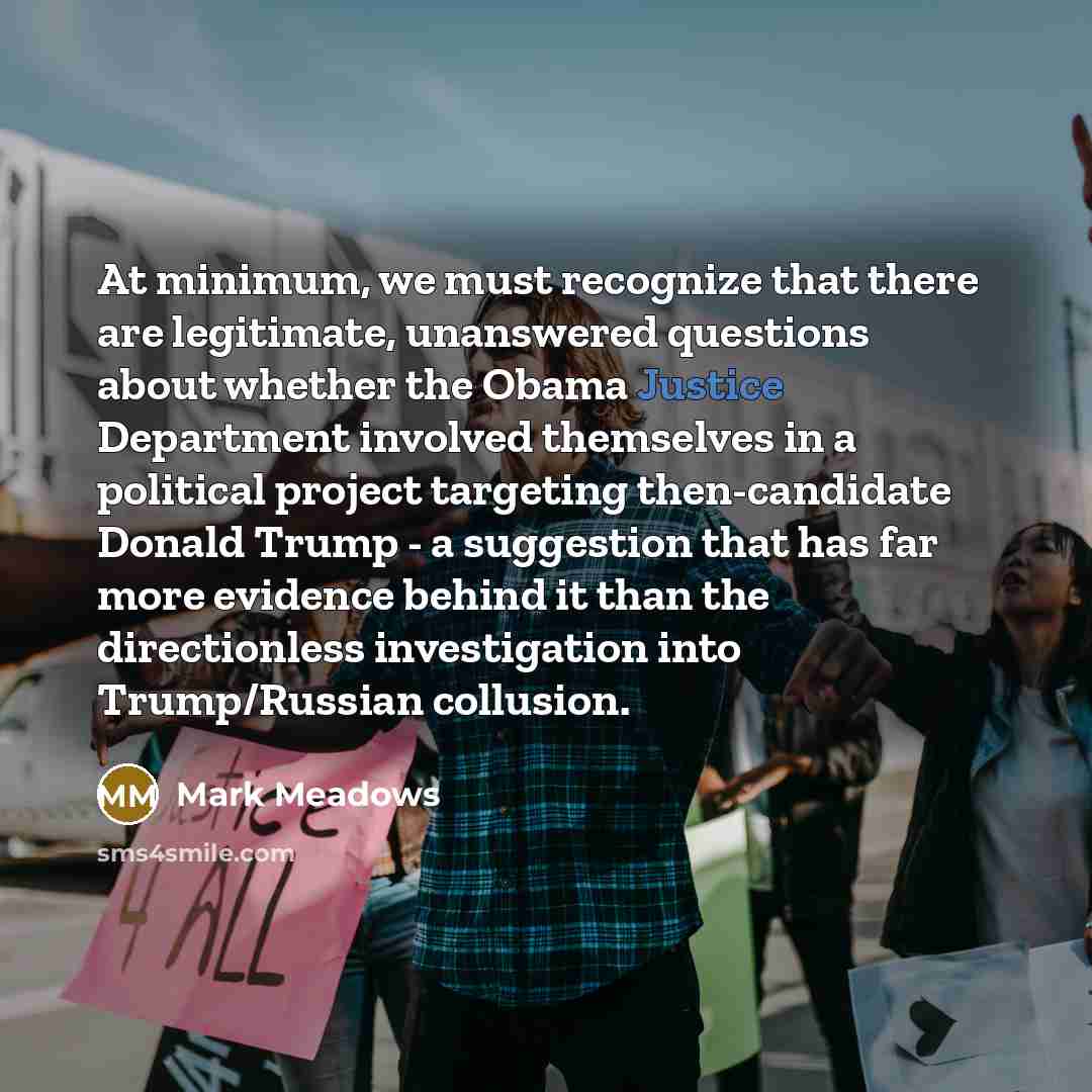 “At minimum, we must recognize that there are legitimate, unanswered…” quote by Mark Meadows